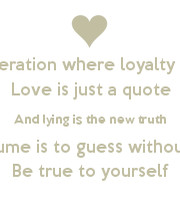 -where-loyalty-is-just-a-tattoo-love-is-just-a-quote-and-lying ...