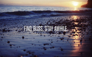 Find Bliss (hint: it's near the ocean)