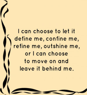 me, refine me, outshine me, or I can choose to move on and leave ...