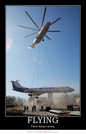 Flying Quotes Youre Doing It Wrong Quotes