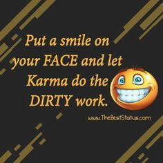 Thoughts, Bad Humor, Dirty Work, Karma Bus, Karma Quotes, Karma ...