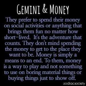Gemini and Money. I have to agree, I like nice things! :) | Gemini •