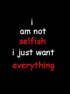 Selfish Quote Wallpaper 240x320 funny, quote, selfish,