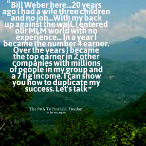 Quotes Picture: bill weber here20 years ago i had a wife three ...
