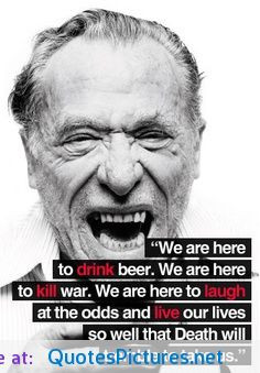 Charles Bukowski motivational inspirational love life quotes sayings ...