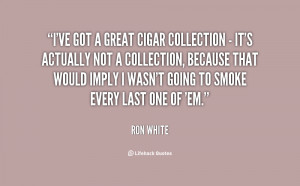 quote Ron White ive got a great cigar collection 125354 png