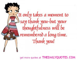 It Only Takes A Moment To Say Thank You-But Your Thoughtfulness Will ...