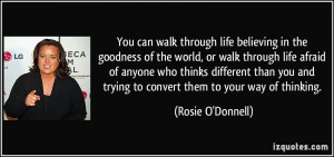 can walk through life believing in the goodness of the world, or walk ...