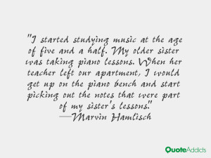 the age of five and a half My older sister was taking piano lessons