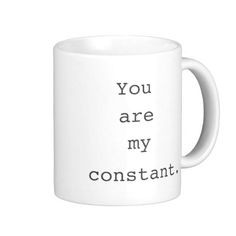 ... Are My Constant' TV show LOST Quote Romantic Mug $19.95 I NEED THIS