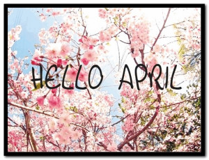 Hello April 2015 Quotes and Saying Images