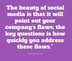 is that it will point out your company's flaws ... #socialmedia #quote ...