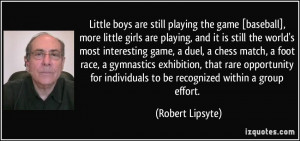Little boys are still playing the game [baseball], more little girls ...