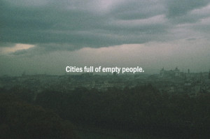 city full of empty people | via Tumblr