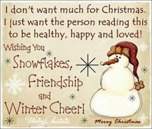 Wishing you snowflakes, friendship and winter cheer, Merry Christmas