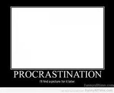 Procrastination Quotes Funny Funny Quotes Jokes Shirts Photos All