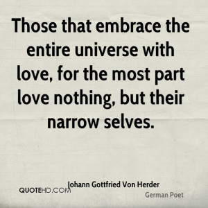 ... with love, for the most part love nothing, but their narrow selves