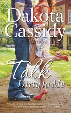 Talk Dirty To Me by Dakota Cassidy