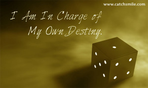 Am In Charge of My Own Destiny