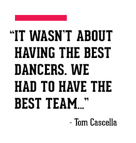 It Wasn’t About Having The Best Dancers We Had To Have The Best Team ...
