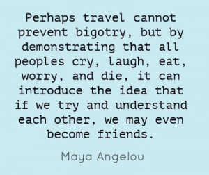 Maya Angelou on travel: 