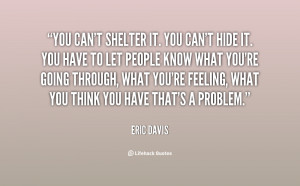 quote-Eric-Davis-you-cant-shelter-it-you-cant-hide-82170.png