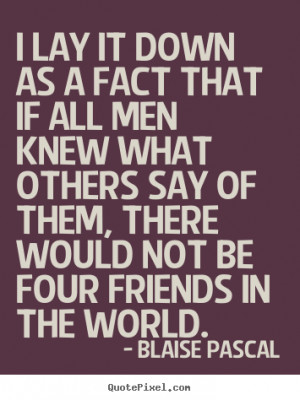 personalized image quote about friendship - I lay it down as a fact ...