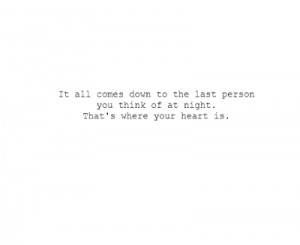 That's where your heart is.