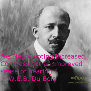 Quote of the Day: W.E.B. Du Bois on Voting Power