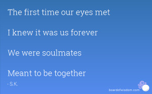 ... met I knew it was us forever We were soulmates Meant to be together