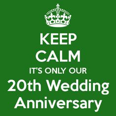 KEEP CALM IT'S ONLY OUR 20th Wedding Anniversary - KEEP CALM AND CARRY ...