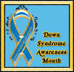 Down Syndrome Quotes And Poems Down syndrome