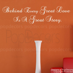 Behind every great love,is a great story-quote decals