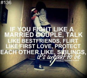 ... Like Bestfriends, Flirt Like First Love, Protect Each Other. Like