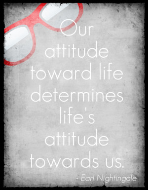 ... attitude towards us. Earl Nightingale #quote https://www.facebook.com