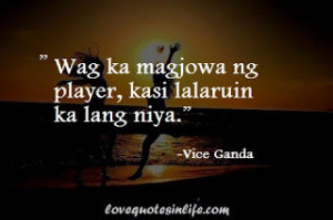 Wag ka magjowa ng playaer, kasi lalaruin ka lang niya.