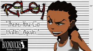 Riley Boondocks Quotes Riley freeman