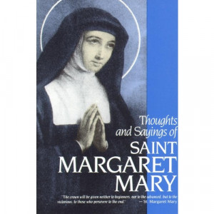 Thoughts and Sayings of St. Margaret Mary