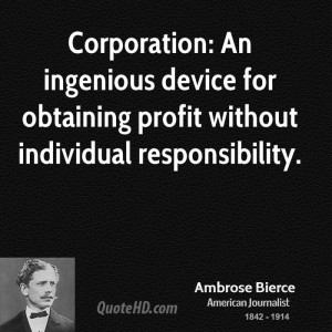 Corporation: An ingenious device for obtaining profit without ...
