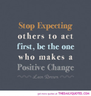 Positive Change Quotes A positive change