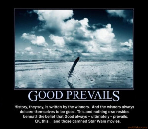 GOOD PREVAILS -