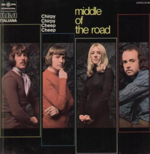 Middle Of The Road - Chirpy Chirpy Cheep Cheep