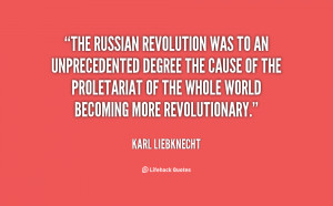 The Russian revolution was to an unprecedented degree the cause of the ...