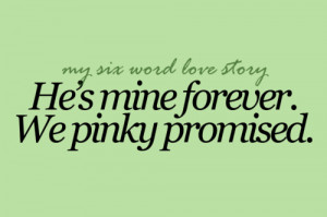 He’s mine forever. We pinky promised.