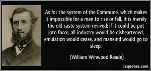 As for the system of the Commune, which makes it impossible for a man ...