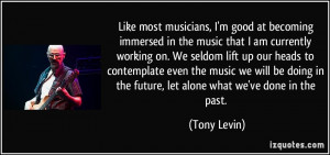 Like most musicians, I'm good at becoming immersed in the music that I ...