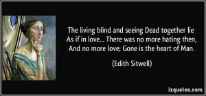 The living blind and seeing Dead together lie As if in love... There ...