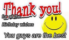 thank you for the birthday wishes quotes | for all the Birthday wishes ...