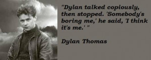 Dylan thomas famous quotes 3