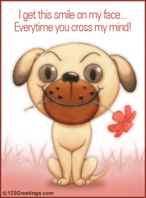 get this smile on my face every time you cross my mind